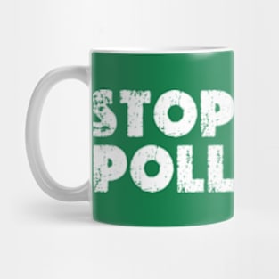 stop pollution funny  earth day 2024 gift april 22 Mug